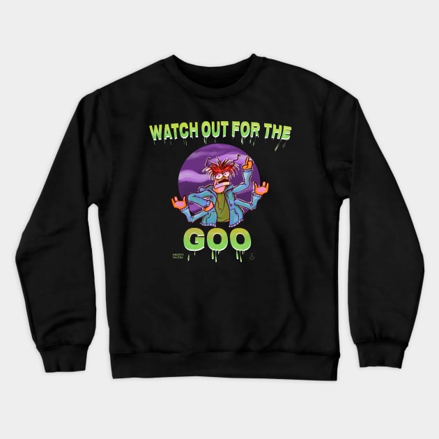 Watch Out For the Goo! Crewneck Sweatshirt by Muppet History